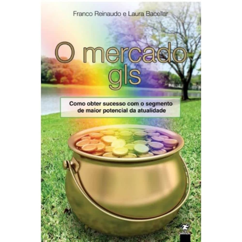 Livro: O Mercado GLS Autor: Laura Bacellar e Franco Reinaudo (Novo, Lacrado)