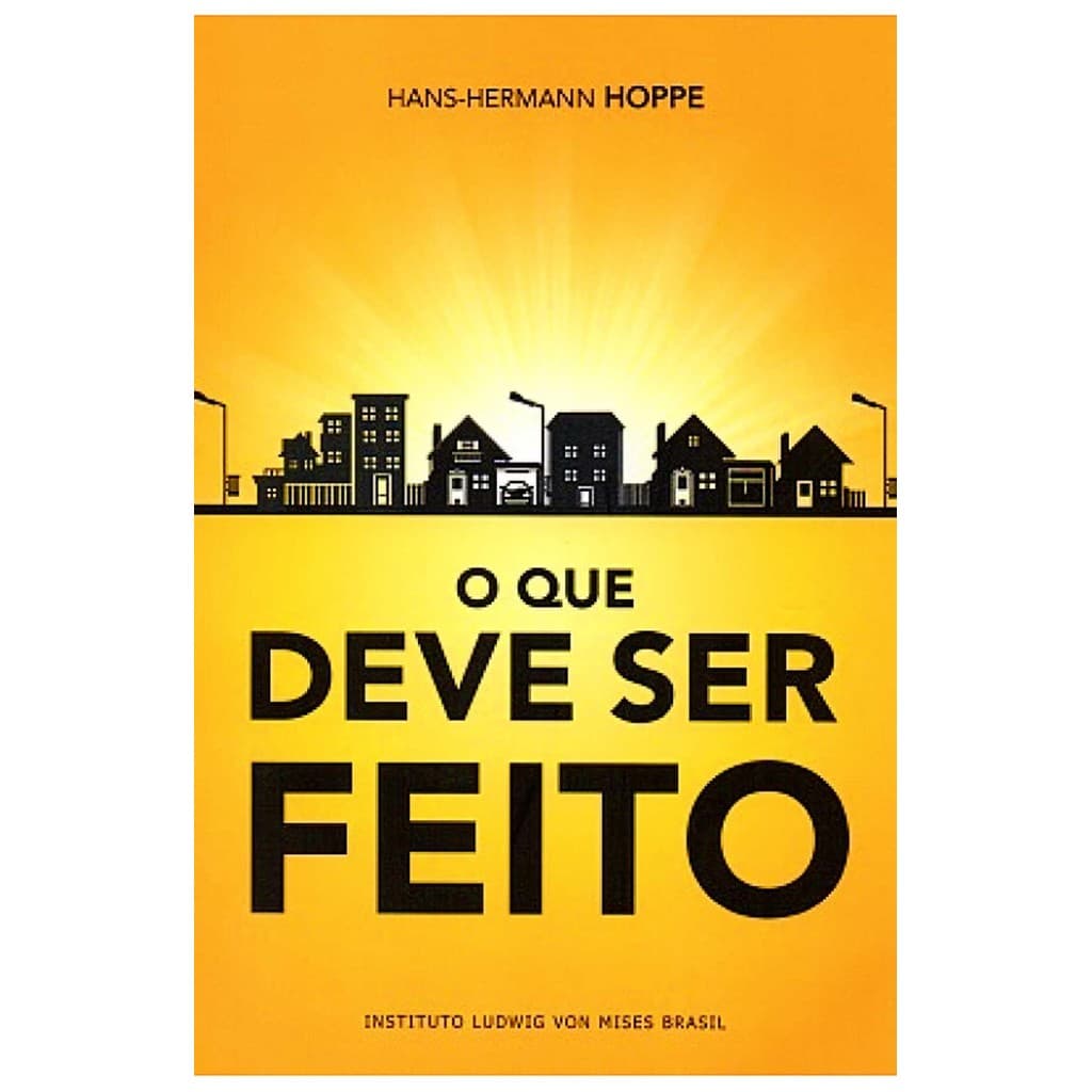 O Que Deve Ser Feito Hans Hermann Hoppe Editora LVM