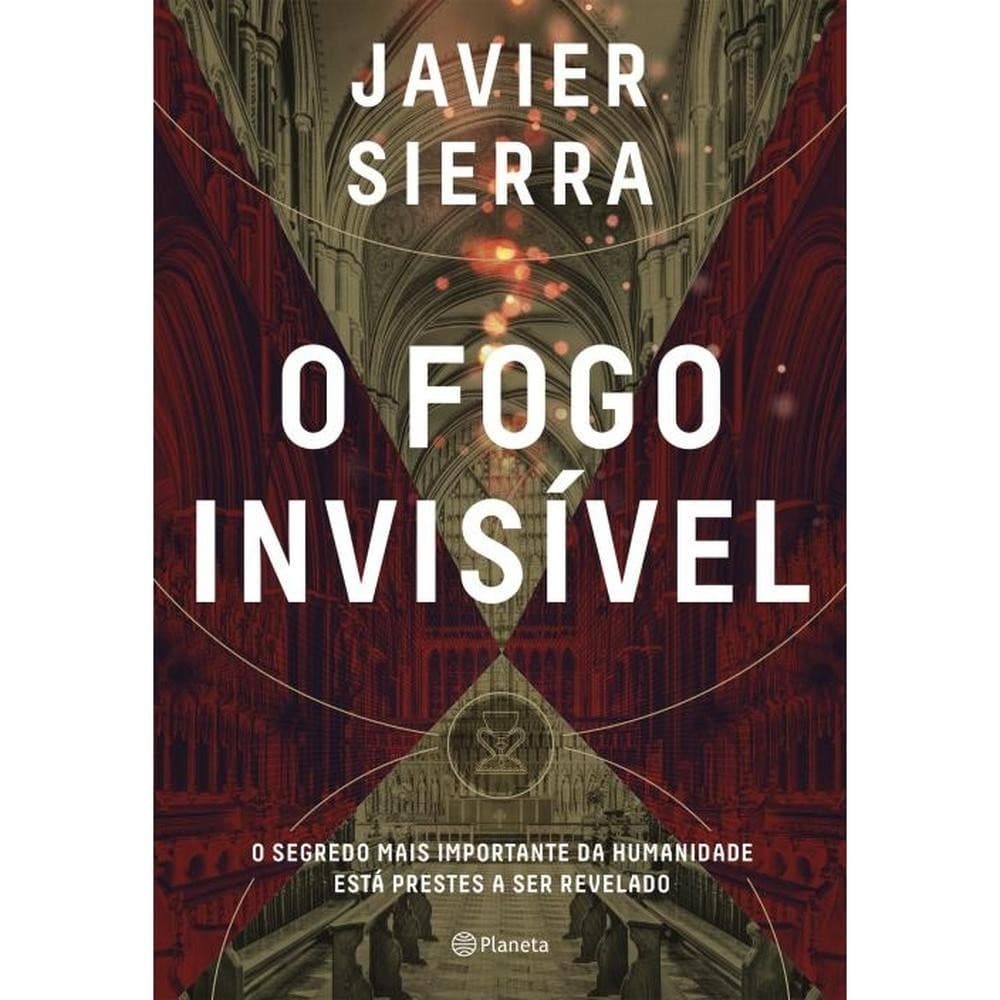 Livro  O fogo invisível por SIERRA ALBERT, JAVIER Editora GRUPO PLANETA DE S BRASIL por SIERRA 