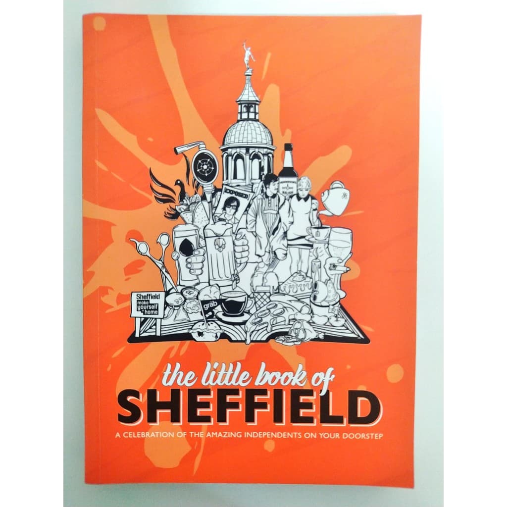 The Little Book Of Sheffield: A Celebration Of The Amazing Independents On Your Doorstep (get Stuck In) - Livro em In...