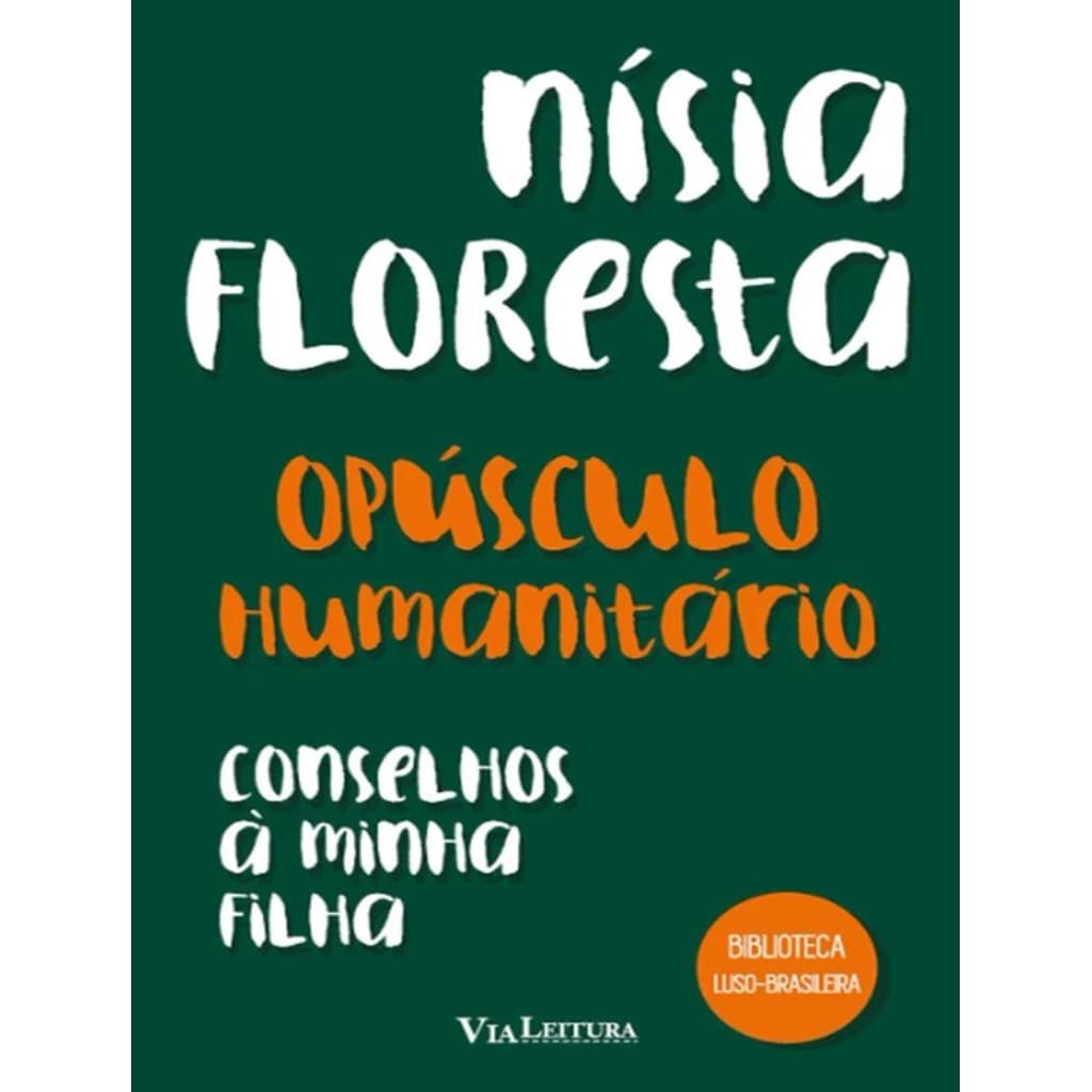 Livro - Opusculo Humanitario E Conselhos A Minha Filha - Nisia Flo