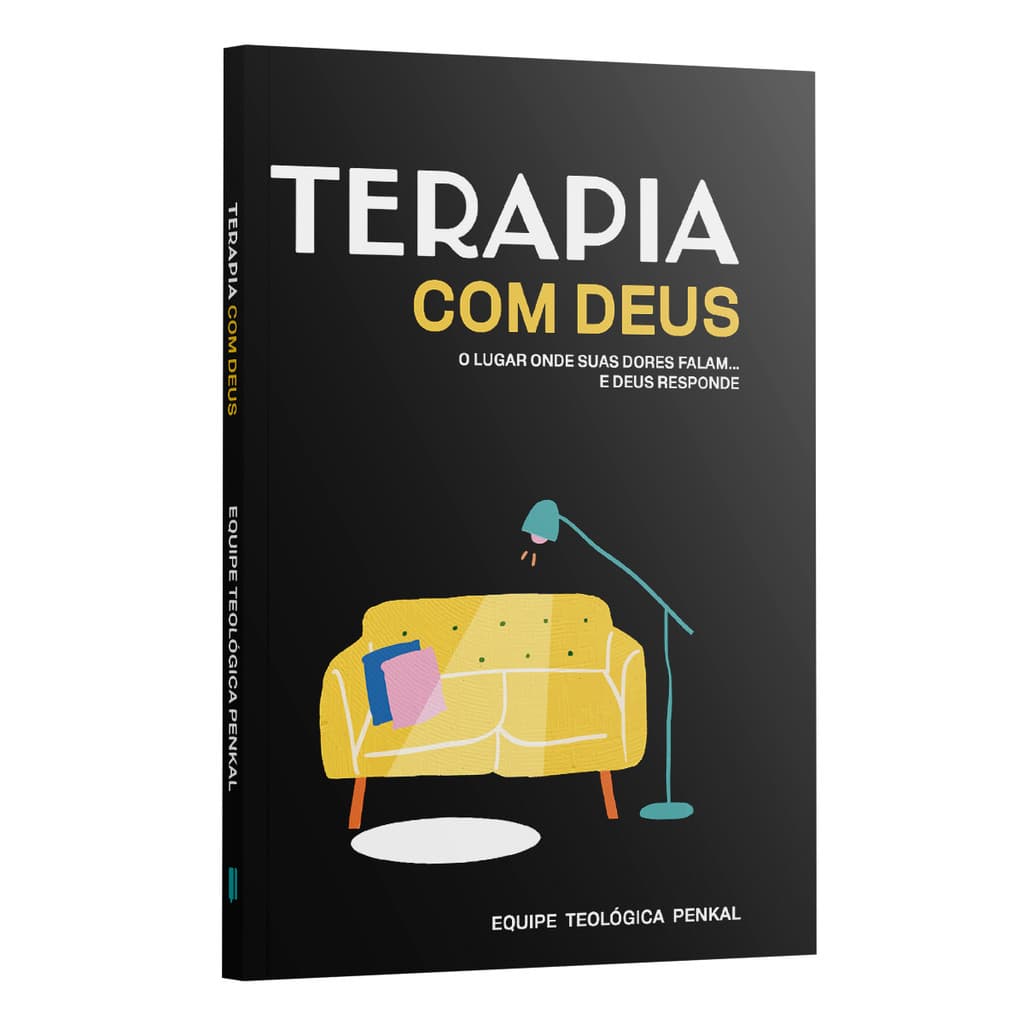 Terapia com Deus – O lugar onde suas dores falam... e Deus responde - Equipe Teológica Penkal