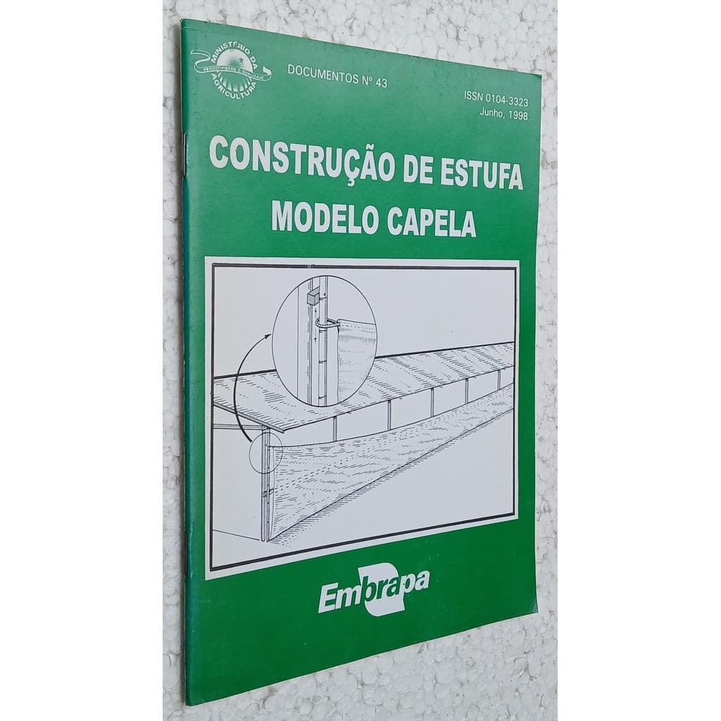 Construção de Estufa Modelo Capela - documentos embrapa nº 43 de Carlos Reisser Junior; Lírio José Reichert