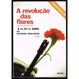 A Revolução das Flores - Dossier