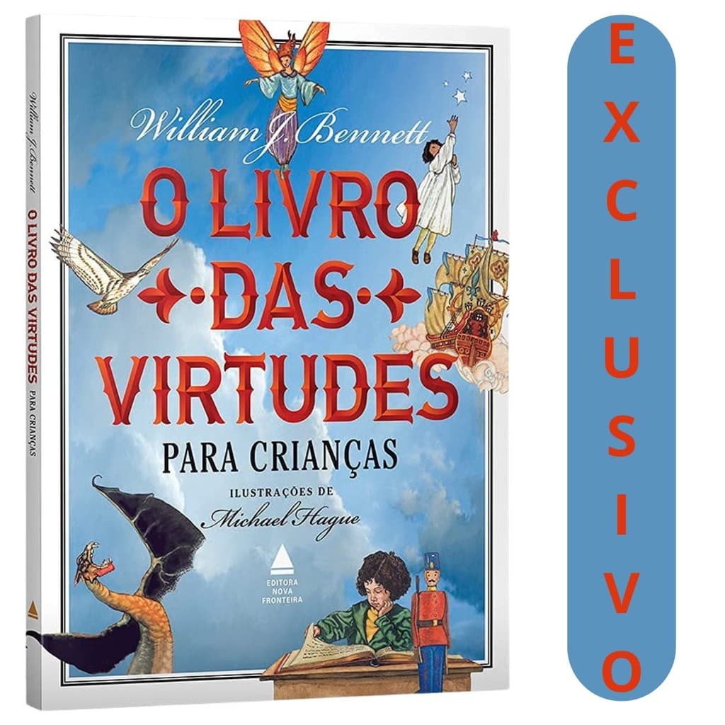 O Livro Das Virtudes Para Crianças - Histórias Que Ensinam Valores E Virtudes | William Bennett (autor), Michel Hague