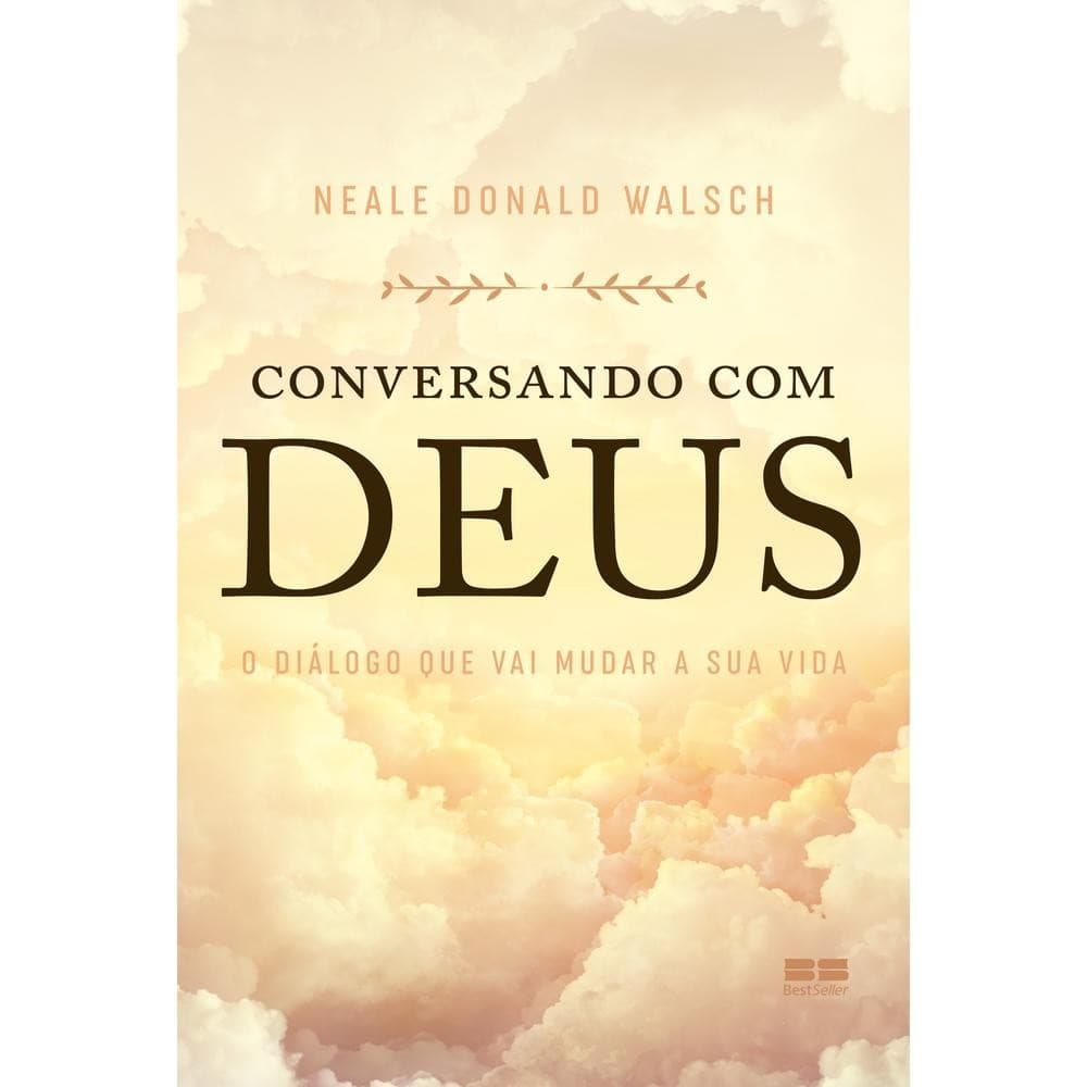 Conversando com Deus - O diálogo que vai mudar sua vida. Livros Bt