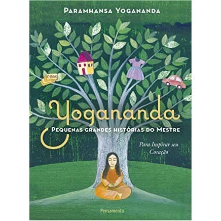 YOGANANDA PEQUENAS GRANDES HISTORIAS DO MESTRE autor PARAMHANSA YOGANANDA