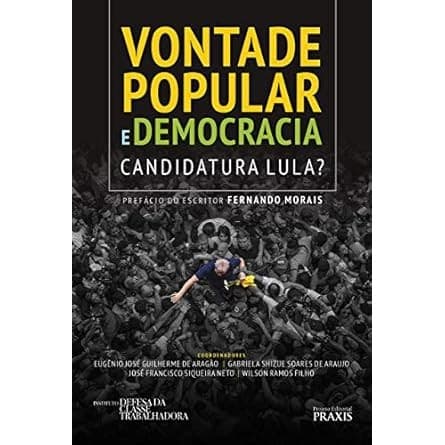 Vontade Popular e Democracia - Fernando Morais
