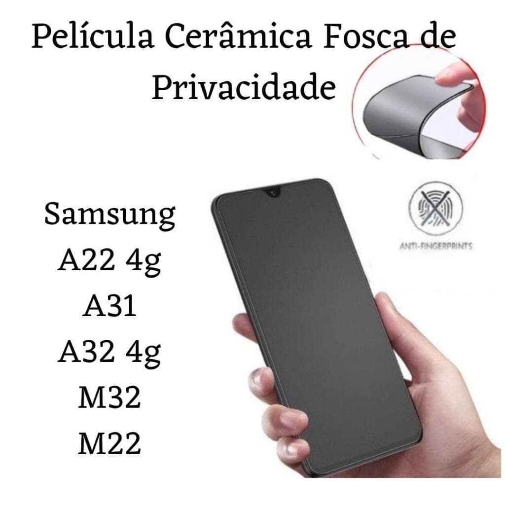 Kit Película Cerâmica Fosca Privacidade Para Samsung Galaxy A22 4g / A32 4g / A31 / M32 / M22
