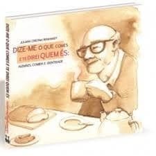 DIZE-ME O QUE COMES E TE DIREI QUEM ÉS autor JULIANA CRISTINA REINHARDT