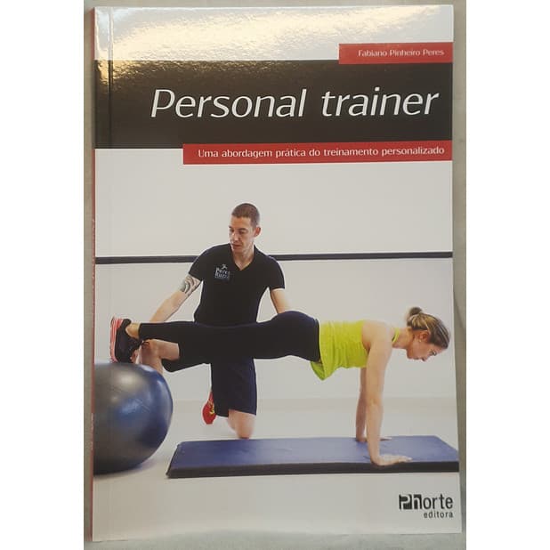 Livro Personal Trainer - uma Abordagem Prática do Treinamento - Fabiano Pinheiro Peres - Phorte