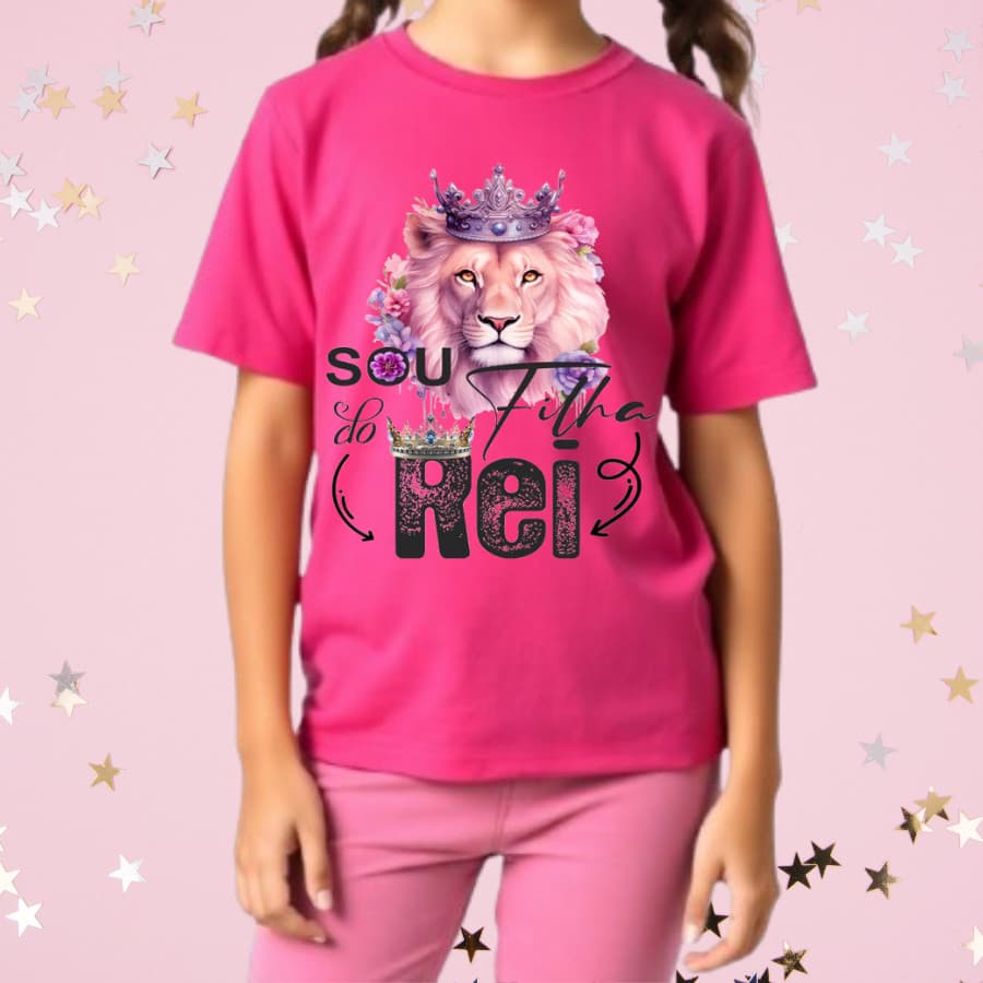 Camiseta Camisa Tshirt Blusa menina Sou filha do Rei Pink