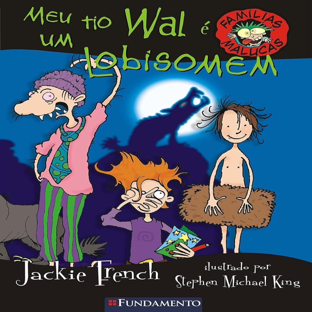Meu Tio Wal É Um Lobisomem - Vol 5 - Coleção Famílias Malucas autor French, Jackie