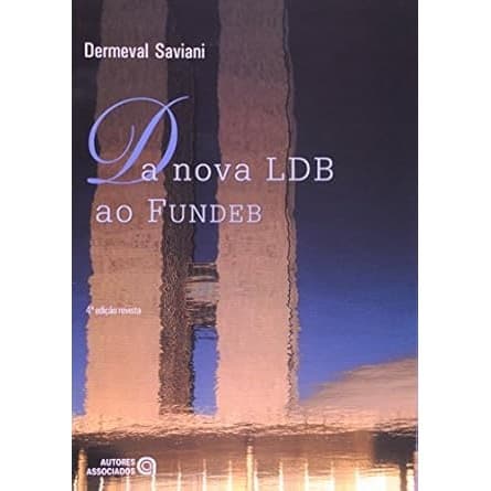 Danova LDB ao FUNDEB 3ª edição - Dermeval Saviani