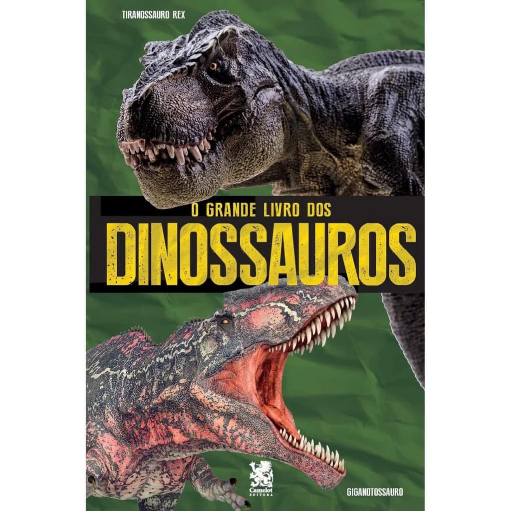 O Grande Livro Dos Dinossauros - Camelot Editora (novo)