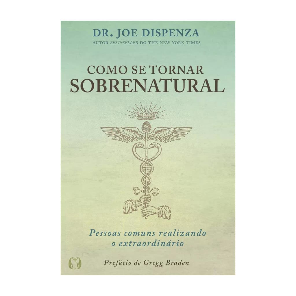 Como se Tornar Sobrenatural - Joe Dispenza