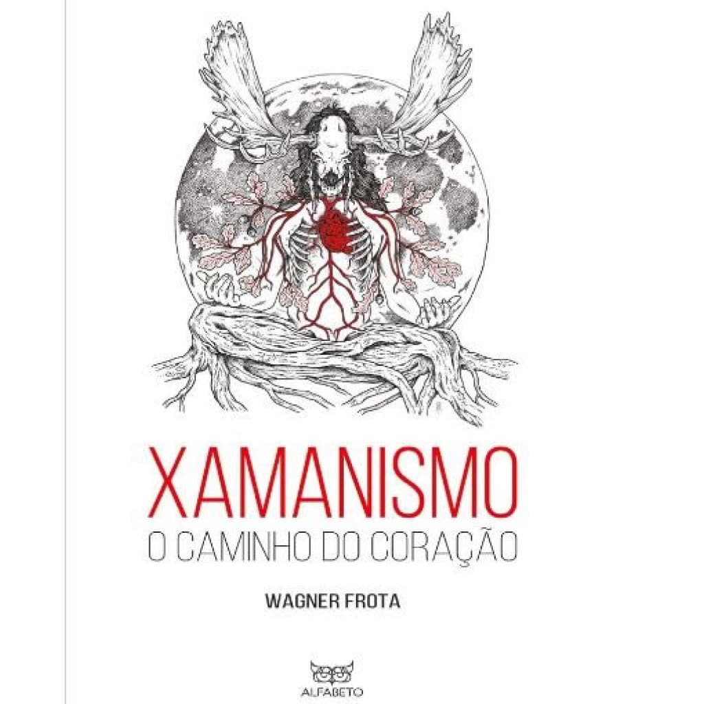 XAMANISMO O CAMINHO DO CORAÇÃO