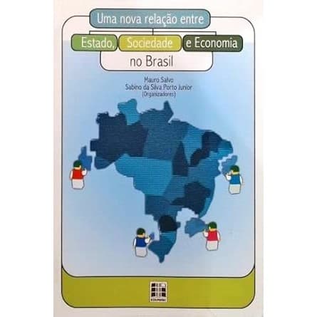 Uma nova relação entre Estado, Sociedade e Economia no Brasil - Mauro Salvo