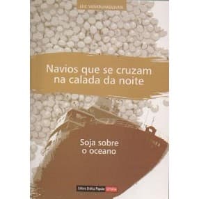 Navios Que se Cruzam na Calada da Noite: Soja Sobre o Oceano autor Luc Vankrunkelsven