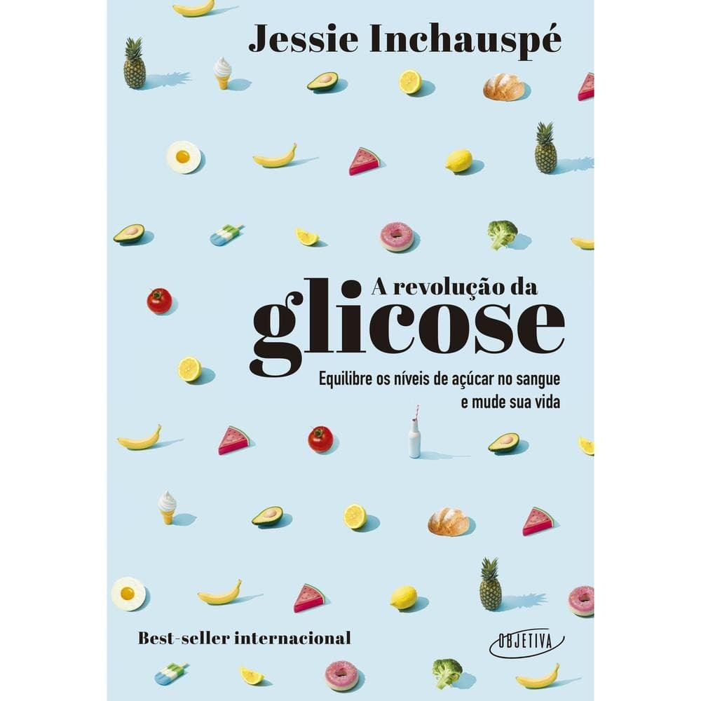 A revolução da glicose - Objetiva