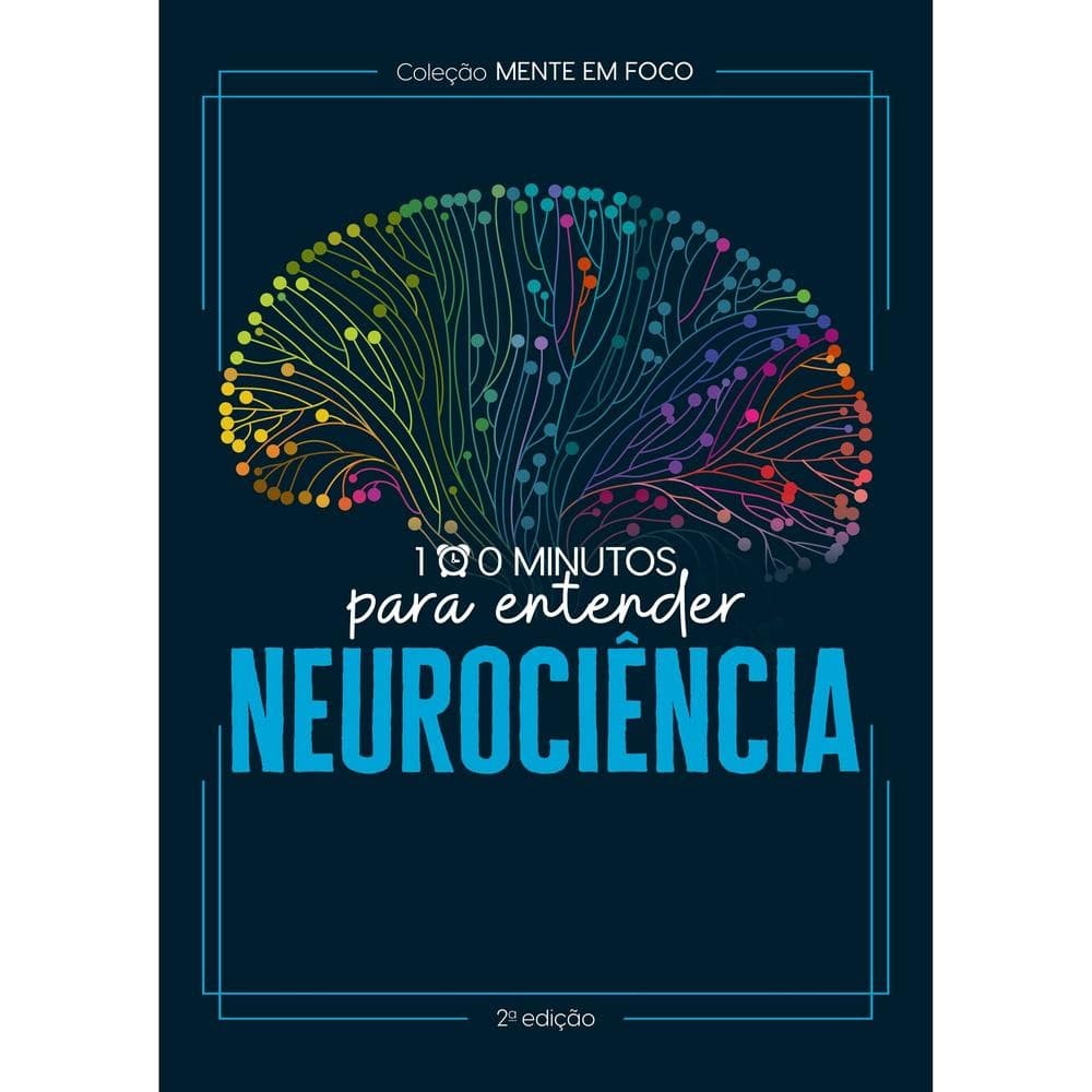 Coleção Mente em foco - 100 Minutos para entender a Neurociência