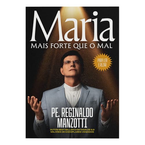 Maria, Mais Forte Que O Mal - Pe. Reginaldo Manzotti | Livro De Fé E Devoção | Ensinamentos Espirituais | Envio Rápido