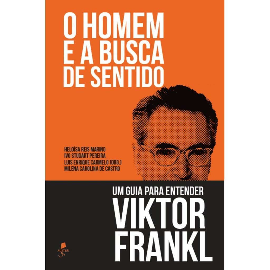 O homem e a busca de sentido: Um guia para entender Viktor F