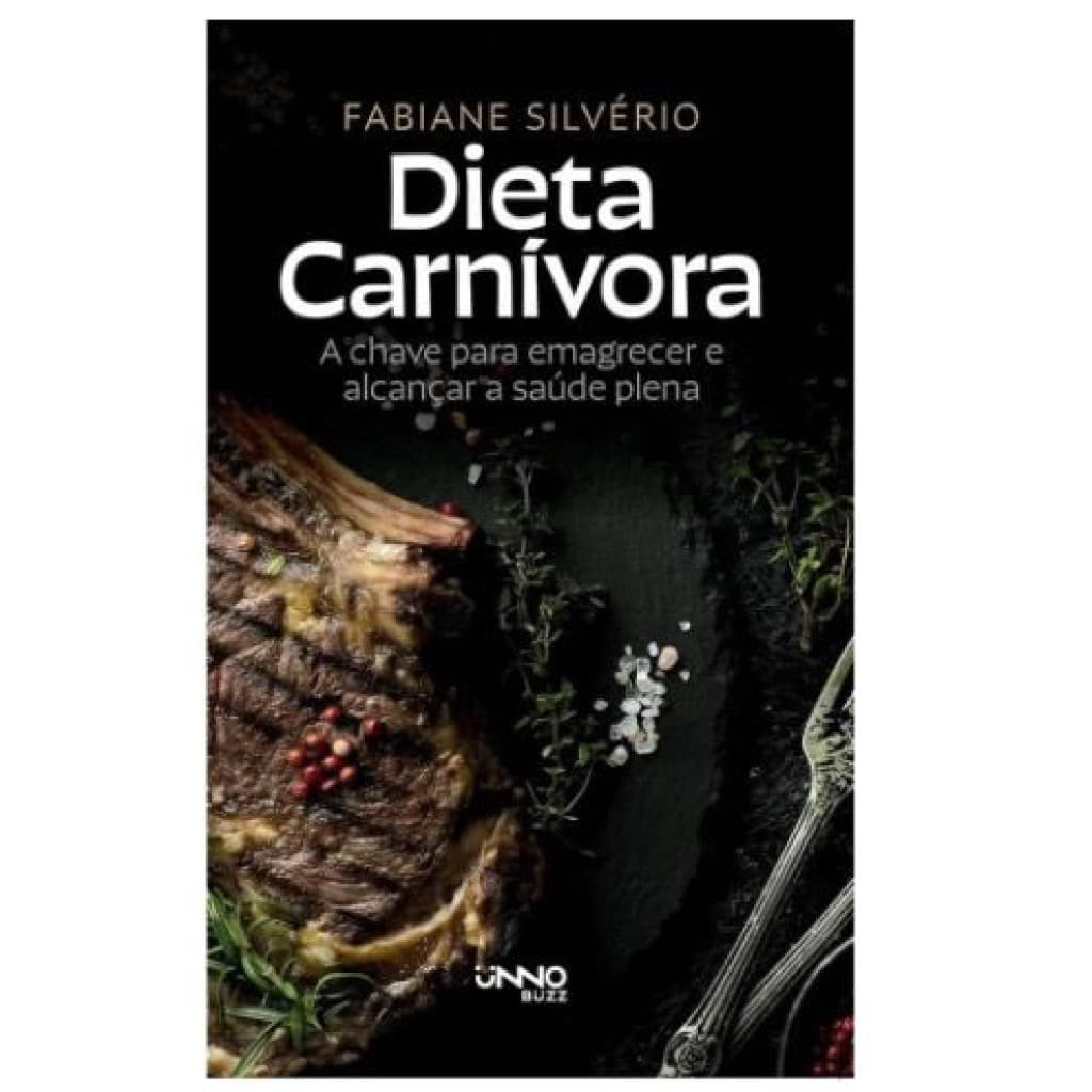 DIETA CARNÍVORA A CHAVE PARA EMAGRECER E ENCONTRAR A SAÚDE PLENA