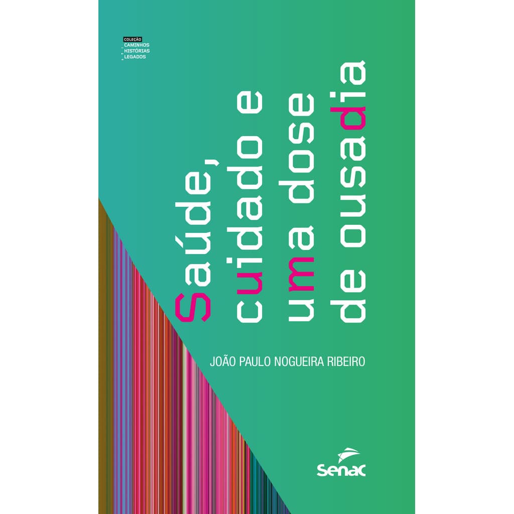 Saúde, cuidado e uma dose de ousadia