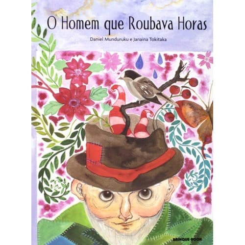 O Homem Que Roubava Horas de Daniel Munduruku e Janaina Tokitaka 7480132