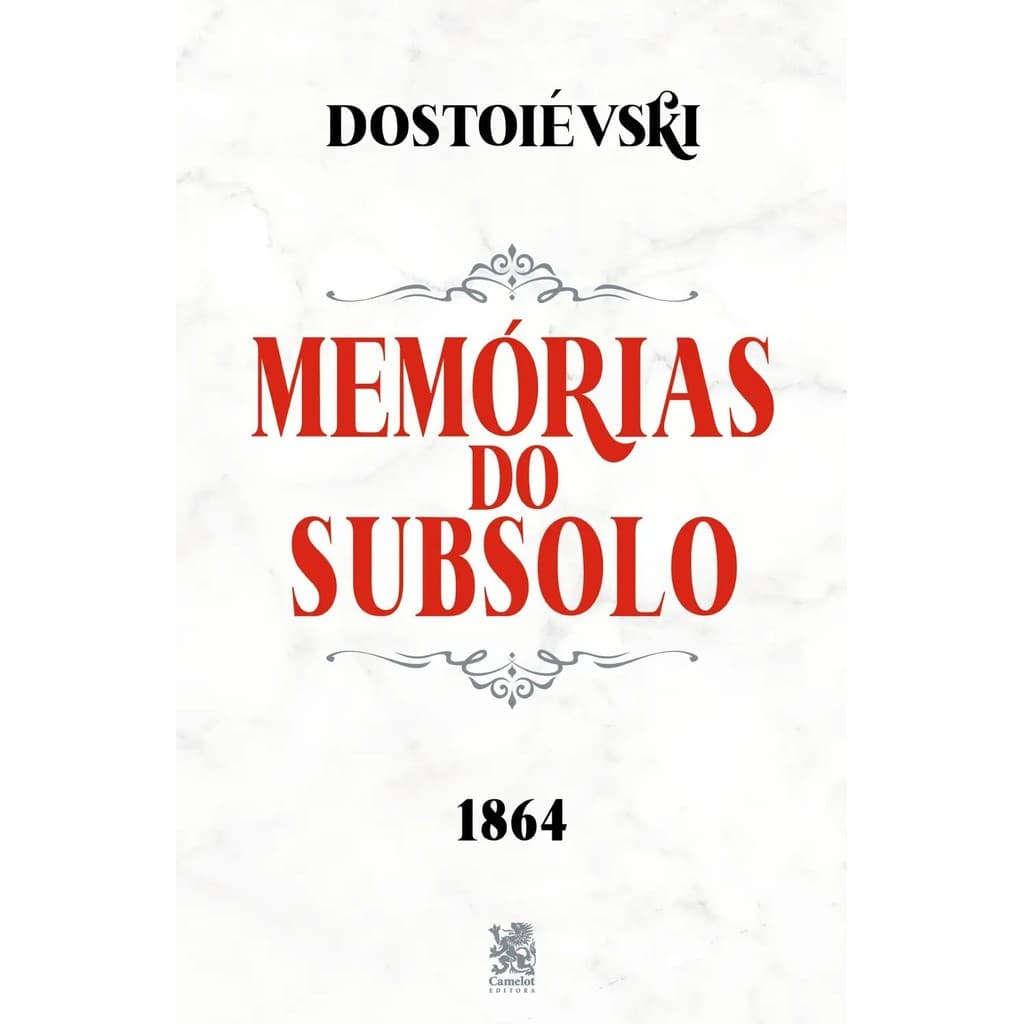 Fiódor Dostoiévski - Memórias do Subsolo - 1864