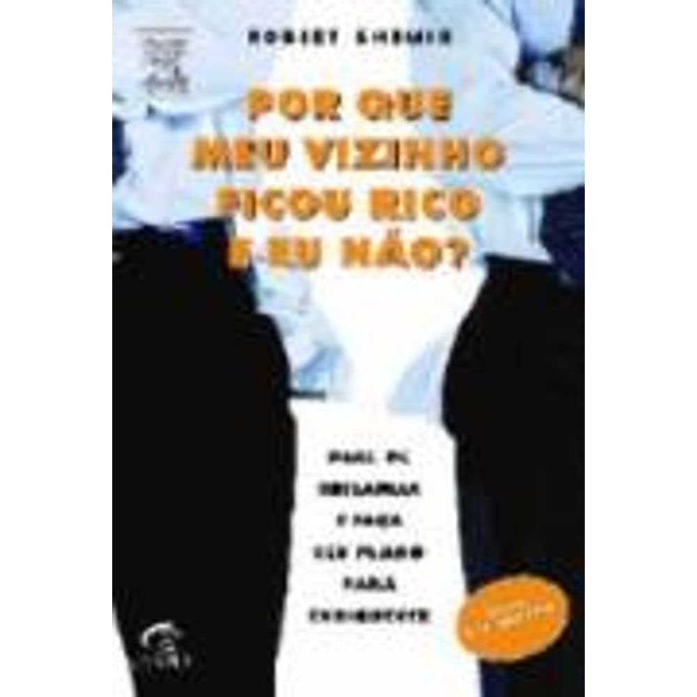 Por Que Meu Vizinho Ficou Rico E Eu Nao? de Robert Shemin 6959911