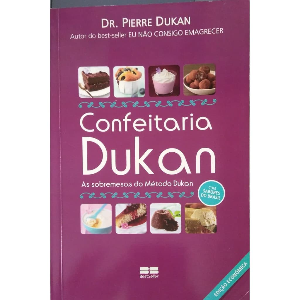 Confeitaria Dukan As Sobremesas Do Metodo Dukan de Pierre Dukan