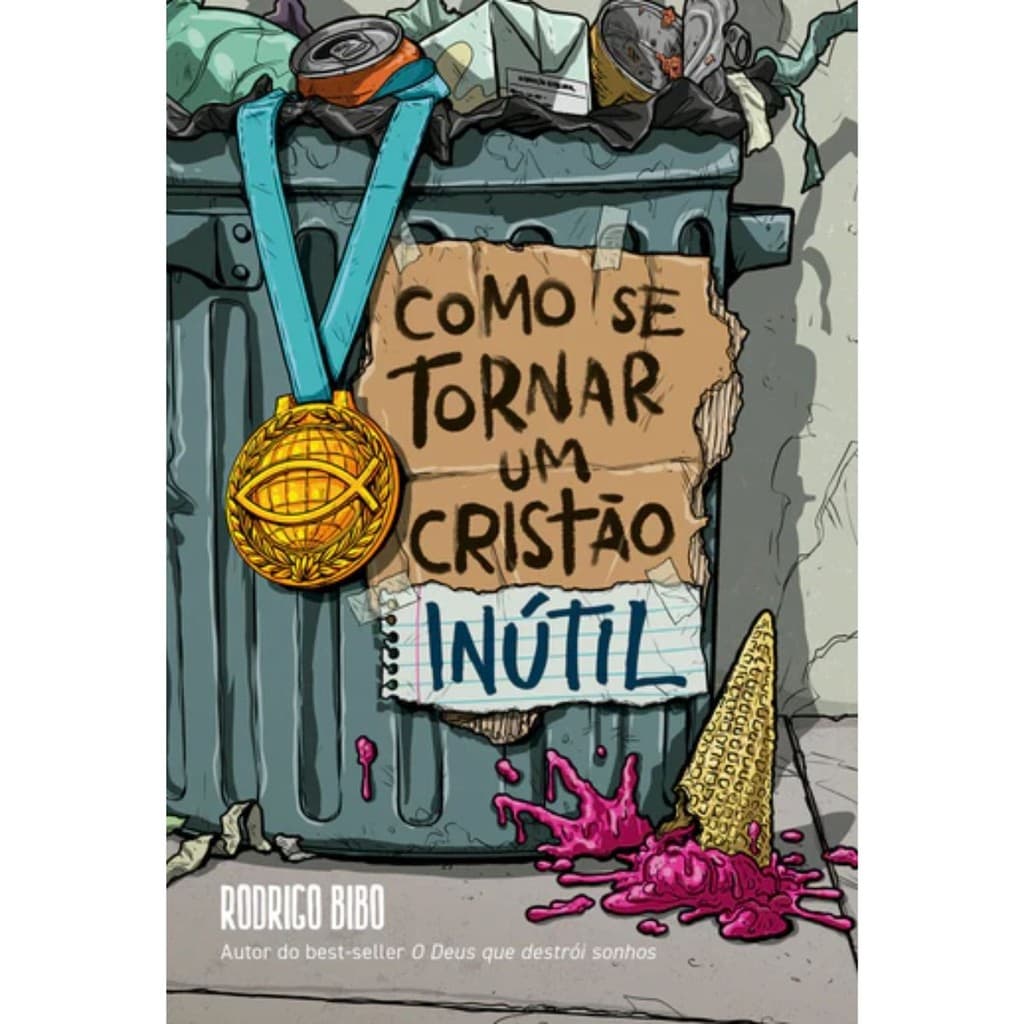 Como se Tornar Um Cristão Inútil | Capa Dura | Rodrigo Bibo