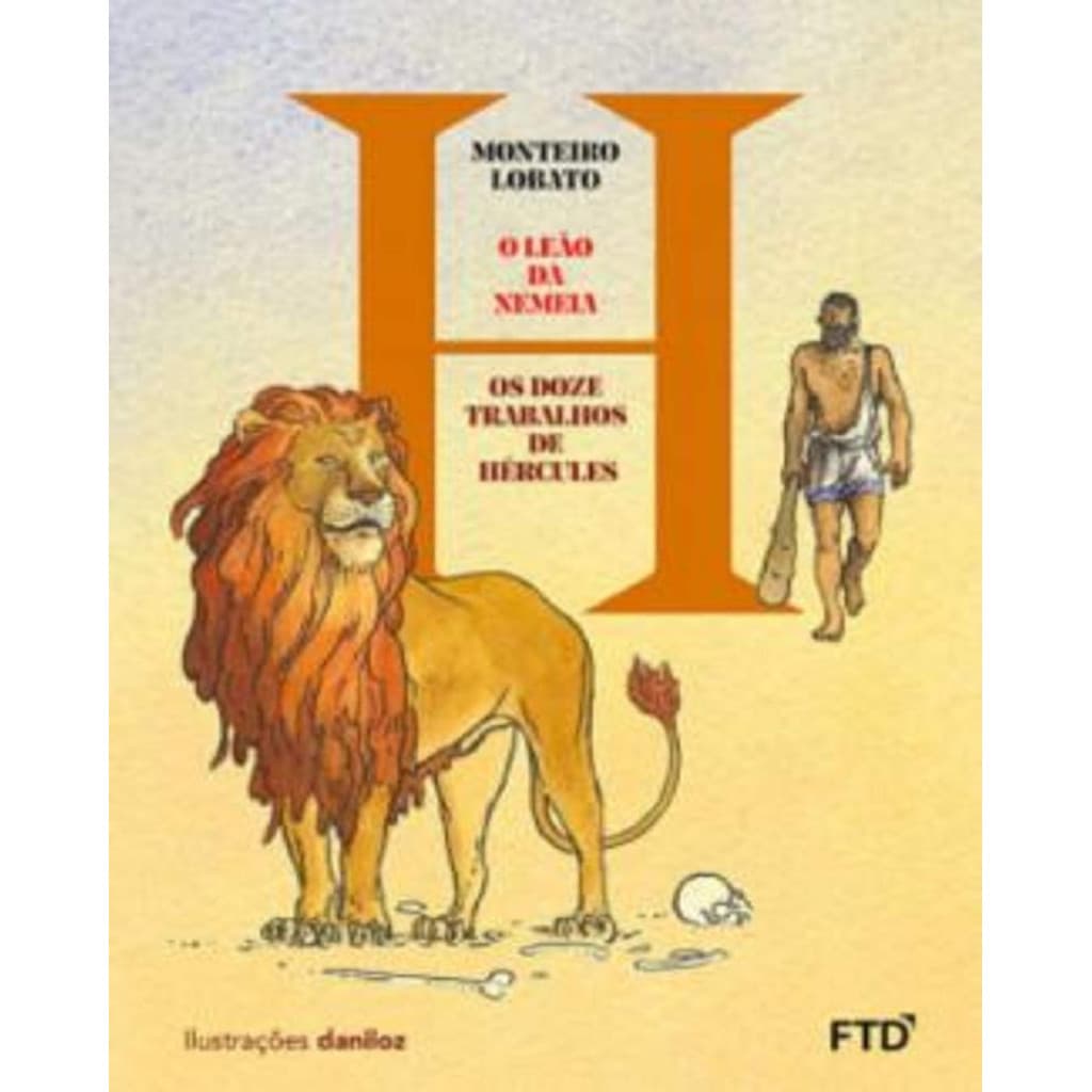 O LEAO DA NEMEIA / OS DOZE TRABALHOS DE HERCULES autor MONTEIRO LOBATO