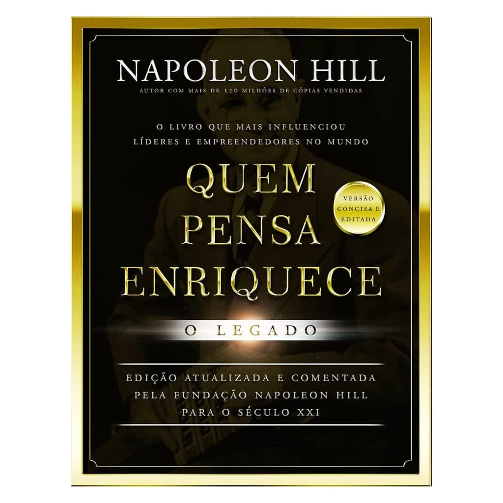Quem Pensa Enriquece - O Legado - Versão de Bolso - Napoleon Hill