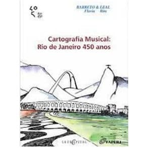 Cartografia Musical Rio de Janeiro 450 anos de Flavia Barreto e Rita Leal 7345336