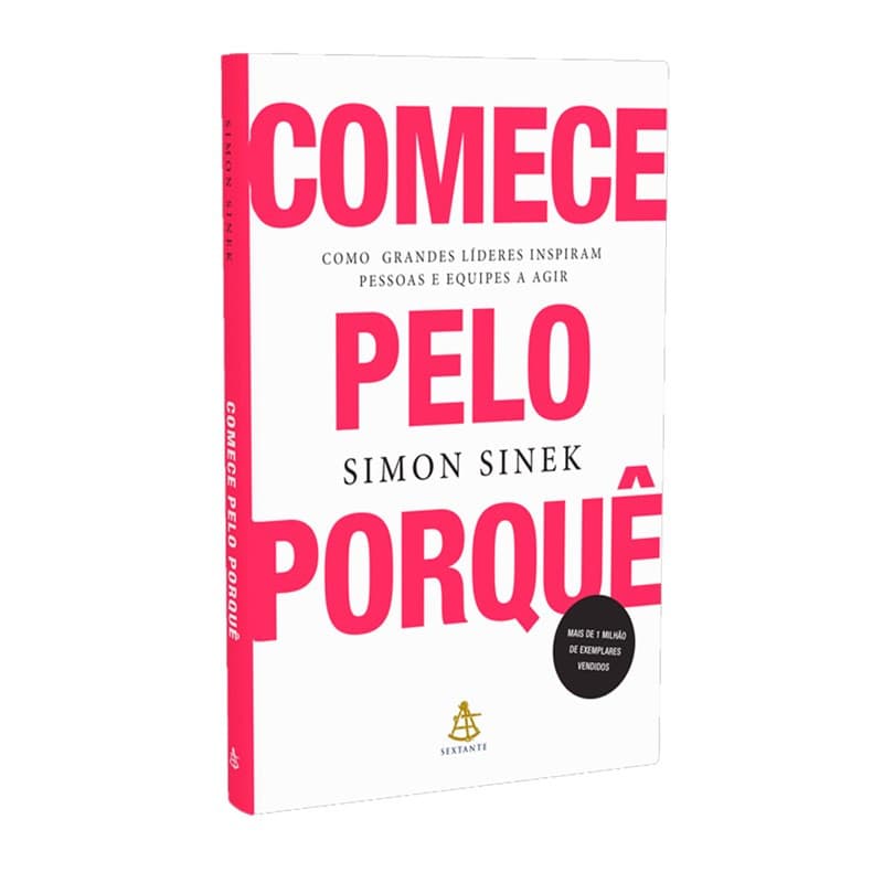 Livro Comece Pelo Porquê | Como Grandes Líderes Inspiram Pessoas e Equipes a Agir