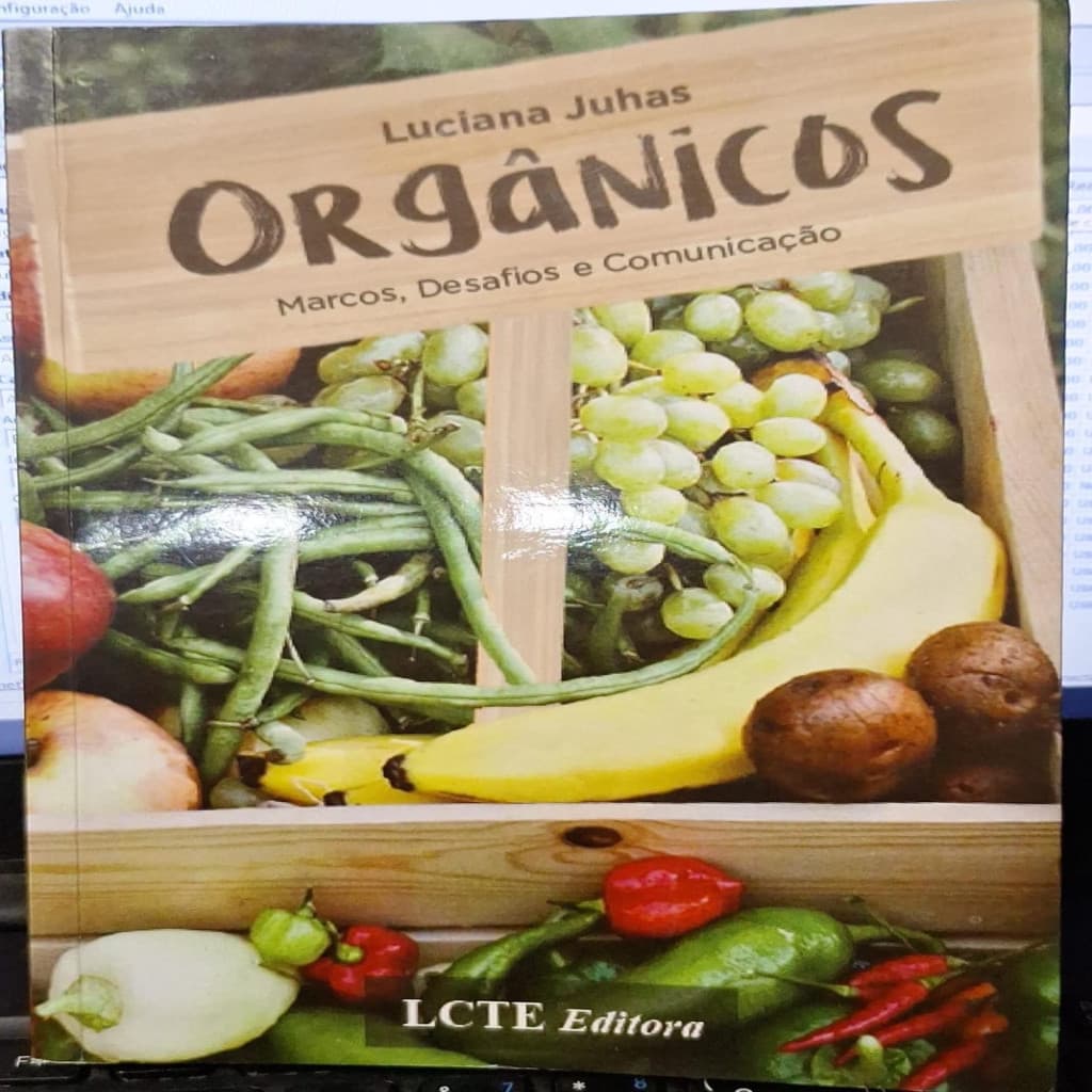 Orgânicos - Marcos Desafios e Comunicação autor Juhas, Luciana