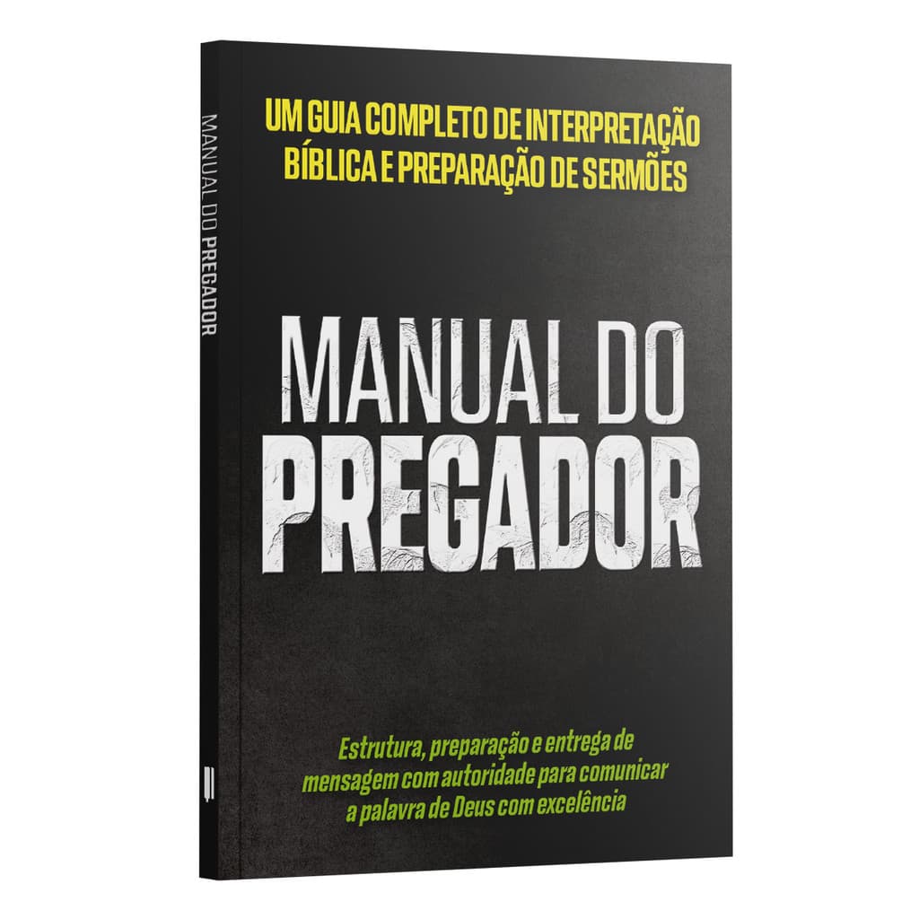 Manual do pregador: um guia completo de interpretação bíblica e preparação de sermões