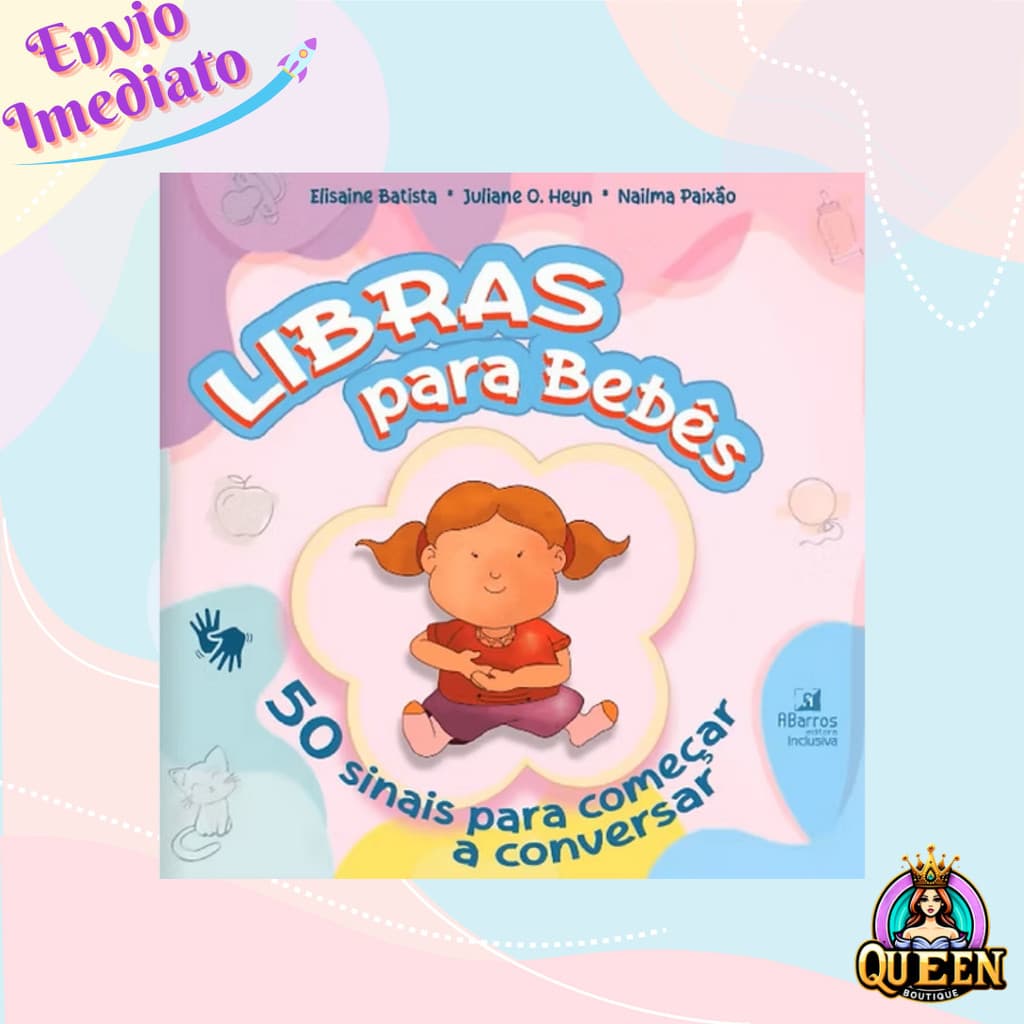 Livro Libras Para Bebês 50 Sinais Para Começar a Conversar ABarros Editora Inclusão Educação Infantil Surdo Nailma