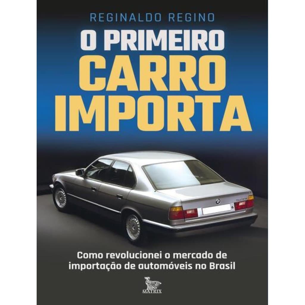 Livro - Primeiro Carro Importa, O