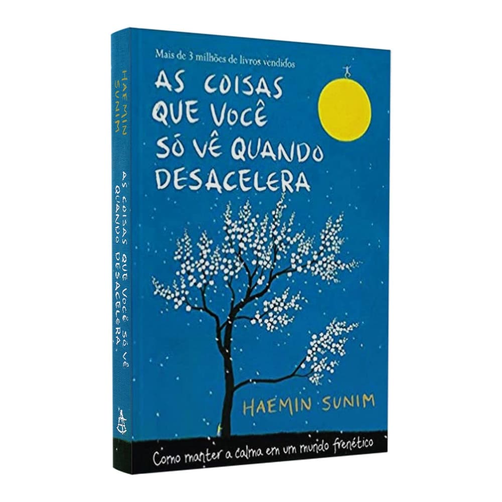 Livro As Coisas Que Você Só Vê Quando Desacelera | Haemin Sunim