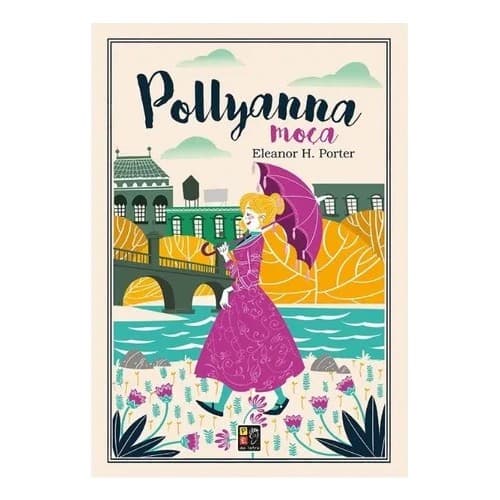 Pollyanna Moça | Eleanor H. Porter