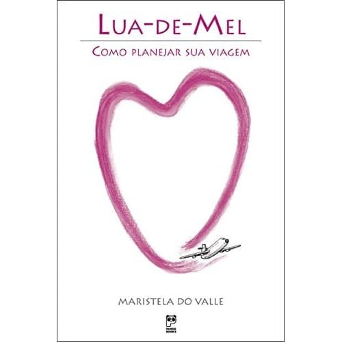 Lua De Mel. Como Planejar Sua Viagem de Valle 7645574