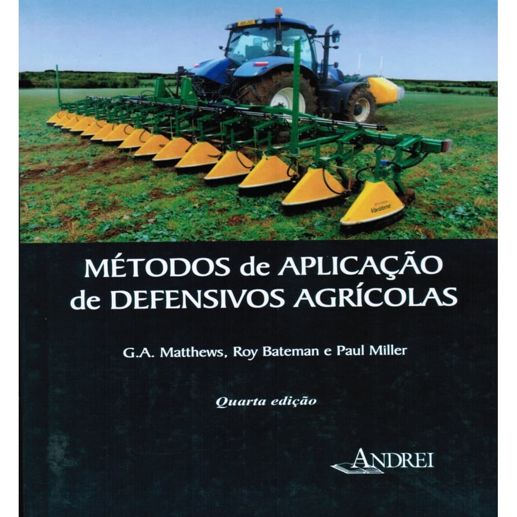 Métodos de aplicação de defensivos agrícolas autor G. A. Matthews, Roy Bateman, e outros.