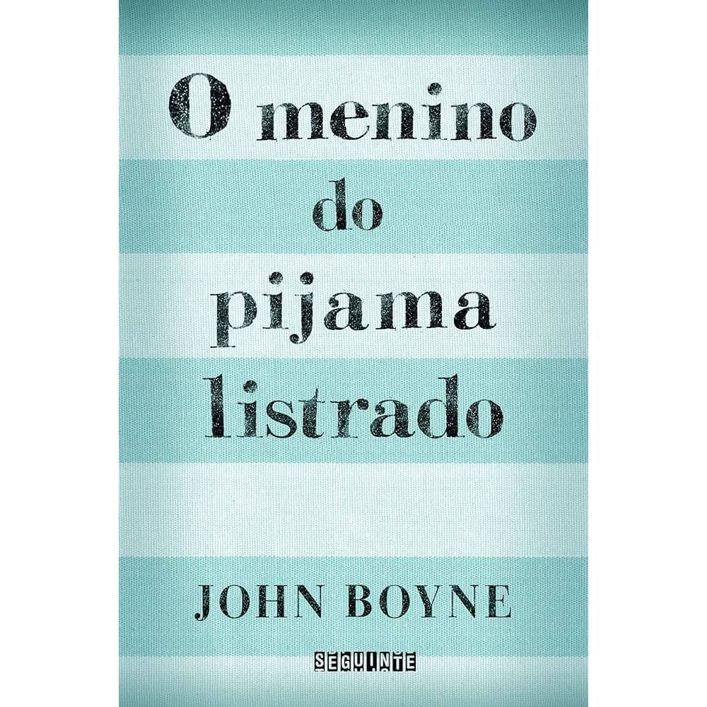 O Menino do Pijama Listrado Autor: John Boyne - Astro