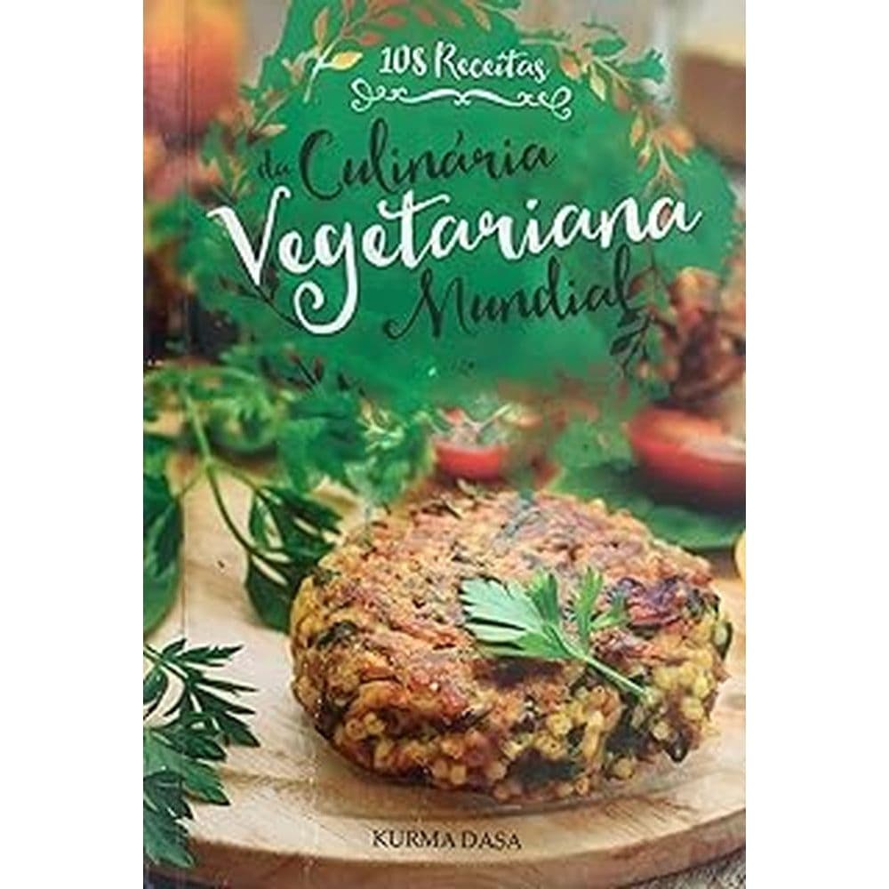 108 Receitas da culinária vegetariana mundial autor Kurma Dasa