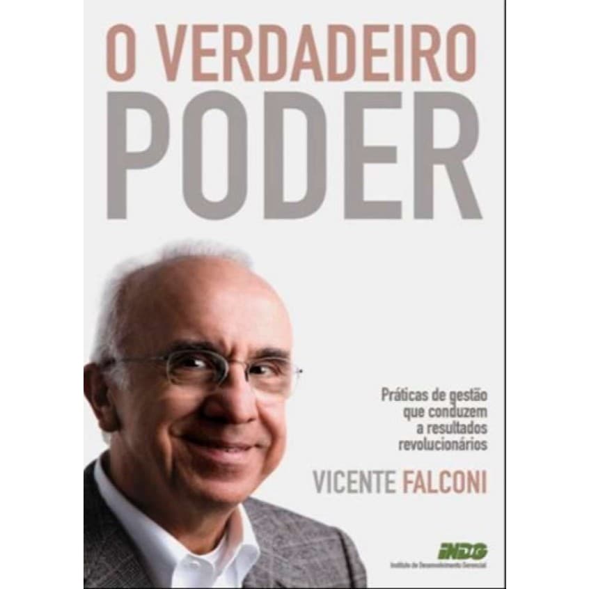 O Verdadeiro Poder Autor: Vicente Falconi - Astro