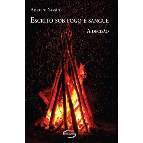 Escrito Sob Fogo E Sangue A Decisão de Adrieni Yassine 7603615